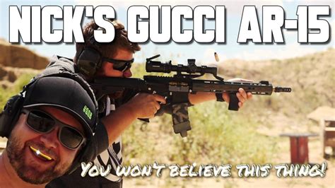 gucci ar 15|Nick’s Gucci Fantasy AR.